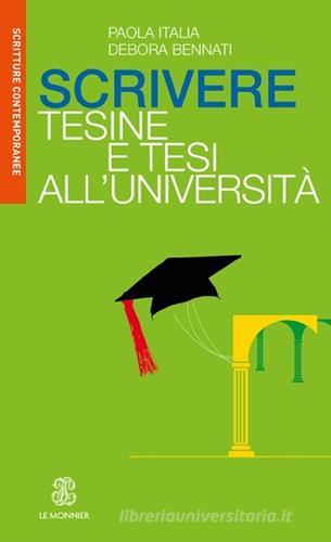 Scrivere tesine e tesi all'Università di Debora Bennati, Paola Italia edito da Mondadori Education