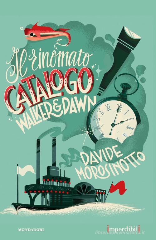 Il rinomato catalogo Walker & Dawn. Ediz. speciale. Imperdibili di Davide Morosinotto edito da Mondadori