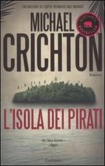 L' isola dei pirati di Michael Crichton edito da Garzanti