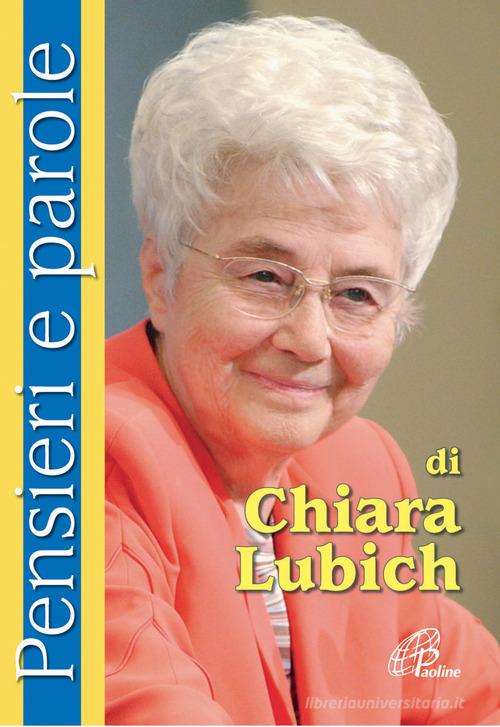 Pensieri e parole di Chiara Lubich di Chiara Lubich edito da Paoline Editoriale Libri