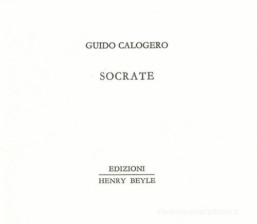 Socrate di Guido Calogero edito da Henry Beyle