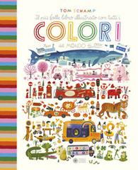 Il più folle libro illustrato con tutti i colori del mondo di Otto. Ediz. a colori di Tom Schamp edito da Franco Cosimo Panini