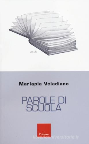 Parole di scuola di Mariapia Veladiano edito da Centro Studi Erickson