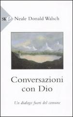 Conversazioni con Dio. Un dialogo fuori del comune vol.1 di Neale Donald Walsch edito da Sperling & Kupfer