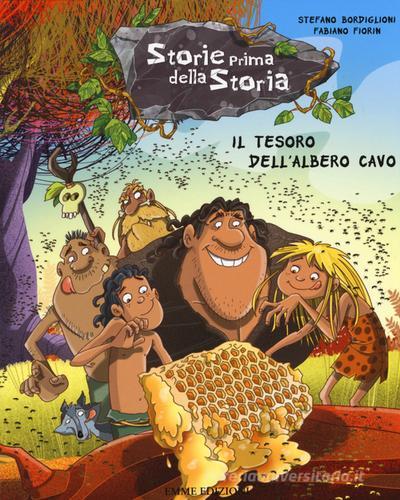 Il tesoro dell'albero cavo. Storie prima della storia vol.9 di Stefano Bordiglioni edito da Emme Edizioni