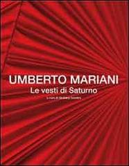 Umberto Mariani. Le vesti di Saturno. Ediz. italiana e inglese edito da Gli Ori