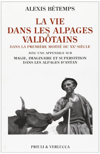 La vie dans les Alpages Valdotains di Alexis Bétemps edito da Priuli & Verlucca