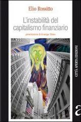 L' instabilità del capitalismo finanziario di Elio Rossitto edito da Città Aperta
