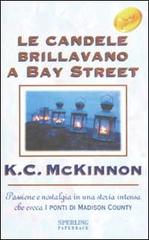 Le candele brillavano a Bay Street di McKinnon K. C. edito da Sperling & Kupfer