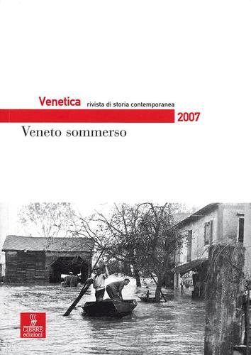 Venetica. Annuario di storia delle Venezie in età contemporanea (2007) edito da Cierre Edizioni