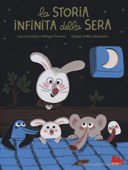 La storia infinita della sera. Ediz. a colori di Marc Boutavant, Laurence Gillot edito da Gallucci