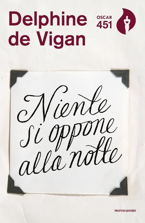 Niente si oppone alla notte di Delphine de Vigan edito da Mondadori