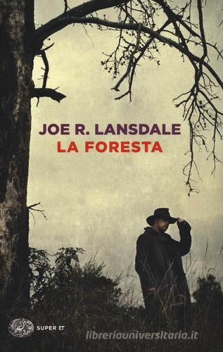 La foresta di Joe R. Lansdale edito da Einaudi