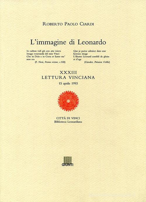 L' immagine di Leonardo. XXXIII lettura vinciana di Roberto P. Ciardi edito da Giunti Editore