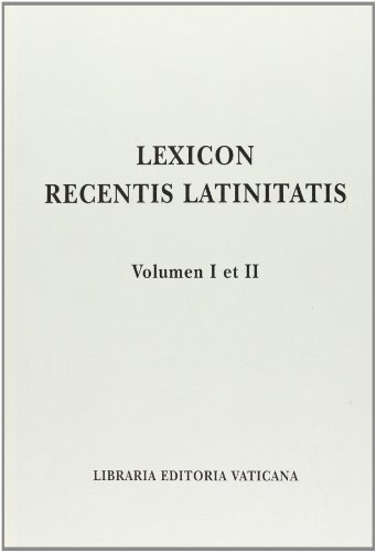 Lexicon recentis latinitatis (I-II) edito da Libreria Editrice Vaticana