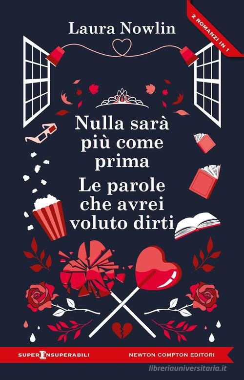 Libro Nulla sarà più come prima-Le parole che avrei voluto dirti di Laura Nowlin SuperInsuperabili di Newton Compton Editori