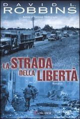 La strada della libertà di David L. Robbins edito da Longanesi