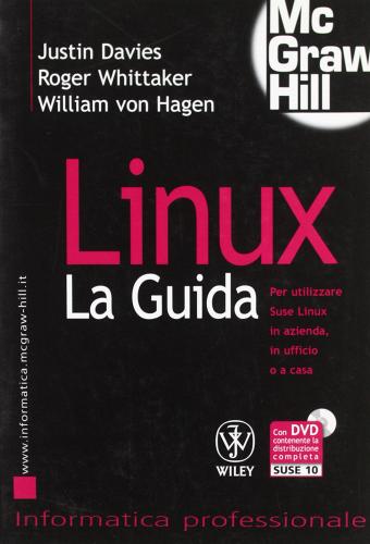 Linux. Con DVD di Justin Davies, Roger Whittaker edito da McGraw-Hill Education