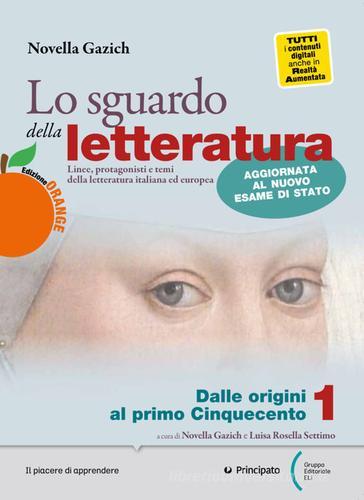 Lo sguardo della letteratura. Ediz. orange. Per le Scuole superiori. Con e-book. Con espansione online vol.2 di Novella Gazich edito da Principato