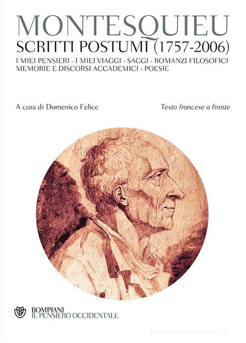 Scritti postumi (1757-2006). Testo francese a fronte di Charles L. de Montesquieu edito da Bompiani