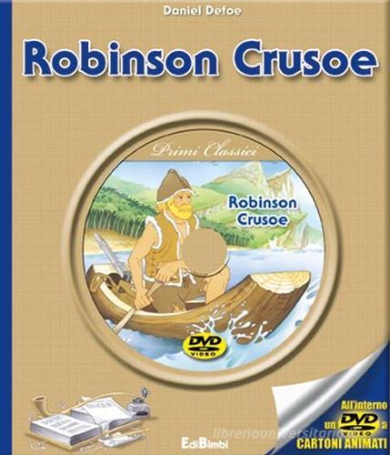 Robinson Crusoe. Con DVD di Daniel Defoe edito da Edibimbi