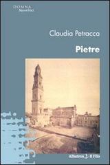 Pietre di Claudia Petracca edito da Gruppo Albatros Il Filo