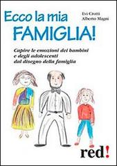 Ecco la mia famiglia! di Evi Crotti, Alberto Magni edito da Red Edizioni