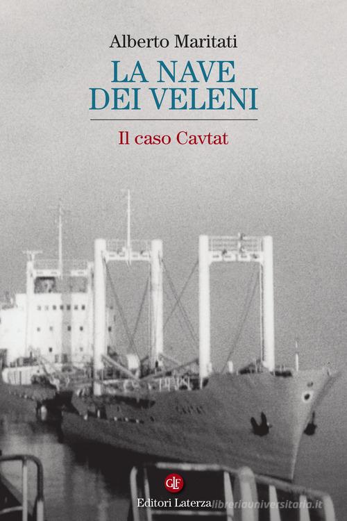 La nave dei veleni. Il caso Cavtat di Alberto Maritati edito da Laterza