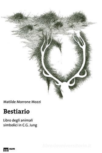 Bestiario. Libro degli animali simbolici in C. G. Jung. Ediz. illustrata di Matilde Morrone Mozzi edito da eum