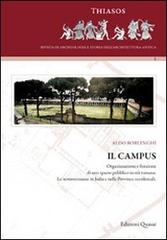 Il campus. Organizzazione e funzione di uno spazio pubblico in età romana. Le testimonianze in Italia e nelle province occidentali di Aldo Borlenghi edito da Quasar