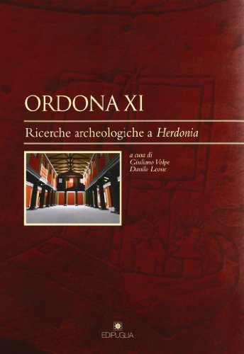 Ordona XI. Ricerche archeologiche a Herdonia edito da Edipuglia