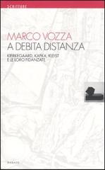 A debita distanza. Kierkegaard, Kafka, Kleist e le loro fidanzate di Marco Vozza edito da Diabasis