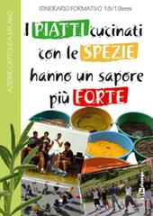 I piatti cucinati con le spezie hanno un sapore più forte. Itinerario formativo 18/19enni edito da In Dialogo