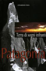 Patagonia. Terra di sogni infranti di Cesarino Fava edito da CDA & VIVALDA