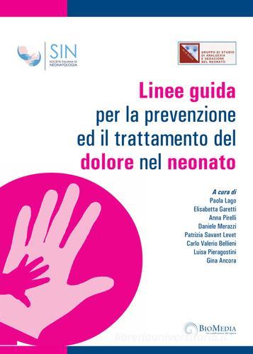 Linee guida per la prevenzione ed il trattamento del dolore nel neonato edito da Biomedia