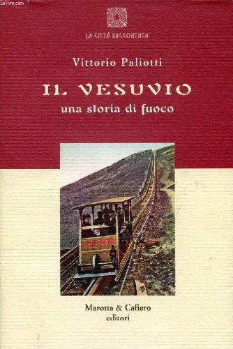 Il Vesuvio. Una storia di fuoco di Vittorio Paliotti edito da Marotta e Cafiero