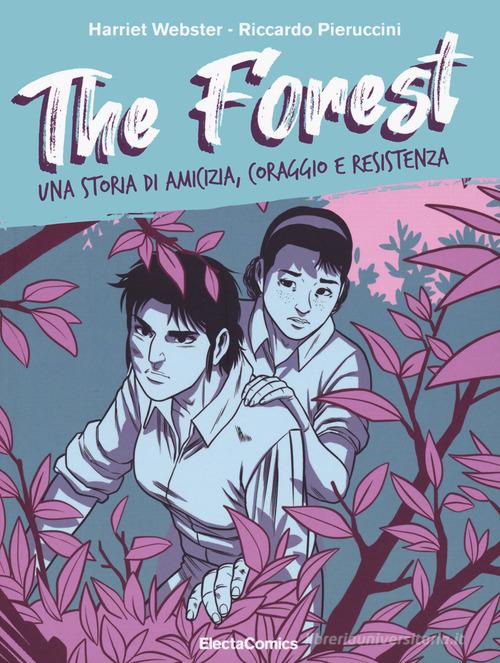 The forest. Una storia di amicizia, coraggio e resistenza di Harriet Webster edito da Mondadori Electa