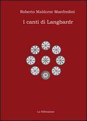 I canti di Langbard di Roberto Manfredini edito da La Riflessione