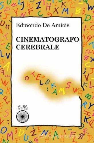 Libro Cinematografo cerebrale di Edmondo De Amicis di Alba Edizioni