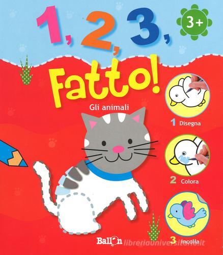 Gli animali. 1,2,3, fatto! Ediz. illustrata edito da Ballon