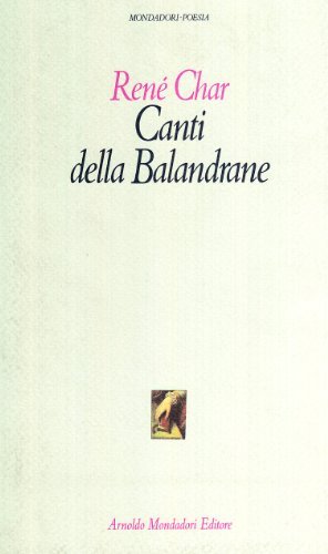 I canti della Balandrane-Svilacciatura del sacco di iuta di René Char edito da Mondadori