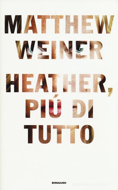 Heather, più di tutto di Matthew Weiner edito da Einaudi