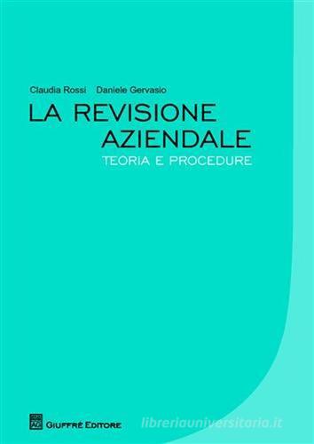 La revisione aziendale. Teoria e procedure di Claudia Rossi, Daniele Gervasio edito da Giuffrè