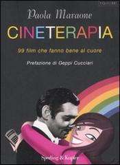 Cineterapia. 99 film che fanno bene al cuore di Paola Maraone edito da Sperling & Kupfer