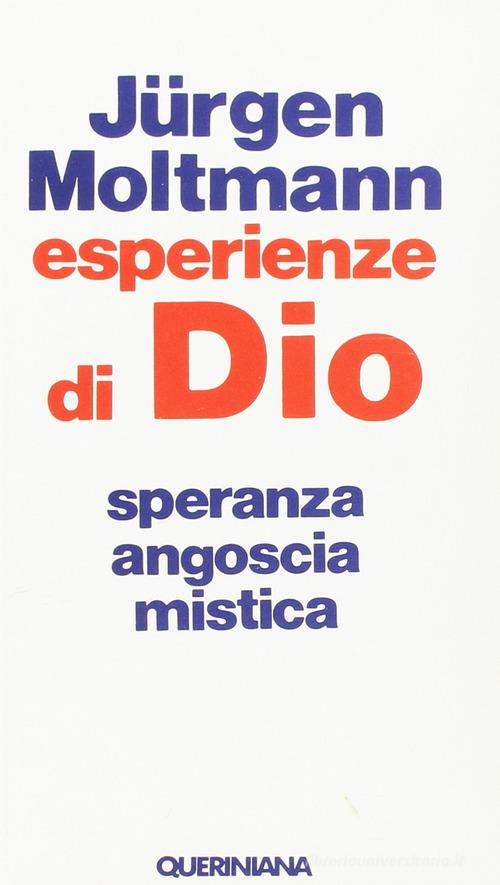 Esperienze di Dio. Speranza, angoscia, mistica di Jürgen Moltmann edito da Queriniana