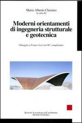 Moderni orientamenti di ingegneria strutturale e geotecnica. Omaggio a Franco Levi nel suo novantesimo compleanno edito da Franco Angeli