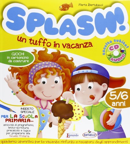 Splash! Un tuffo in vacanza. 5/6 anni. Con CD Audio di Marta Bartolucci edito da Raffaello