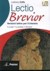 Lectio brevior. Versioni latine. Per il triennio delle Scuole superiori di Lodovico Griffa edito da Petrini