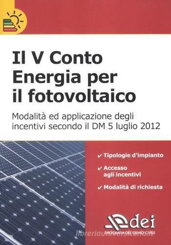Il V conto energia per il fotovoltaico edito da DEI