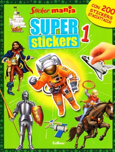 Super stickers. Stickersmania vol.1 edito da Edibimbi
